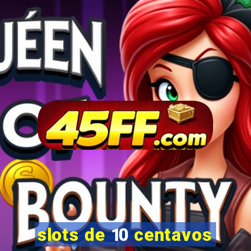 slots de 10 centavos